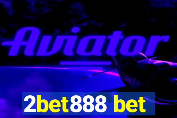 2bet888 bet